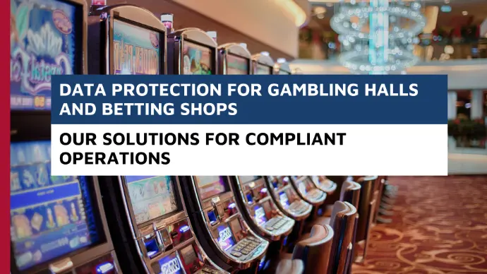 Read the article Data Protection for Gambling Halls and Betting Shops